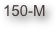 150-M